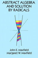 Abstract Algebra and Solution by Radicals