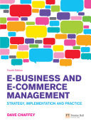 E-Business and E-Commerce Management, Strategy, Implementation & Practice, 4th Edition, Prentice Hall, 2009