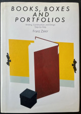 Books, Boxes & Portfolios: Binding, Construct and Design, Step-By-Step