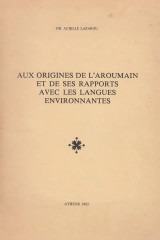 Aux origines de l’ Aroumain et de ses rapports avec les langues environnantes