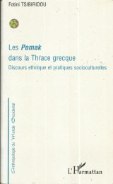 Les Pomak dans la Thrace grecque: Discours ethnique et pratiques socioculturelles.