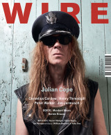 The Wire Magazine Issue 309 - Julian Cope