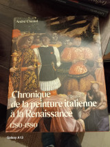 Chronique de la peinture italienne a la Renaissance 1280-1580