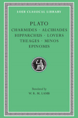 Plato: Charmides, Alcibiades I and II, Hipparchus, The Lovers, Theages, Minos, Epinomis