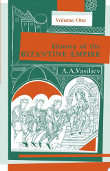 History of the Byzantine Empire, 324–1453, Volume I