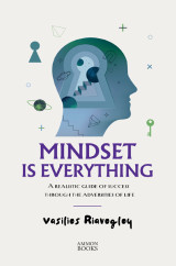 Mindset Is everything: A practical guide to success through life’s adversities