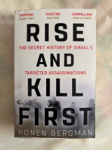 Rise and Kill First: The Secret History of Israel's Targeted Assassinations
