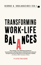Transforming work-life balances: Proceedings of the 2025 Research Retreat Transformative and Emancipatory Adult Education Network European Society for Research on the Education of Adults (18–20 June 2025, University of Malta)