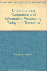 Understanding Computers & Information Processing: Today and Tomorrow (The Dryden Press series in information systems)