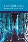 E-Business and E-Commerce Management: Strategy, Implementation, and Practice