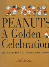 Peanuts - A Golden Celebration: The Art and the Story of the World's Best-Loved Comic Strip