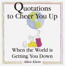 Quotations to Cheer You Up when the World is Getting You Down