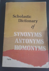 Scholastic Dictionary of synonyms antonyms homonyms