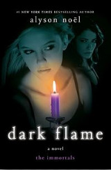 Dark Flame: A Novel (The Immortals, 4)