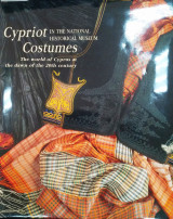 Cypriot Costumes in the National Historical Museum: The World of Cyprus at the Dawn of the 20th Century