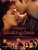 The Twilight Saga Breaking Dawn Part 1- The Official Illustrated Movie Companion Part 1