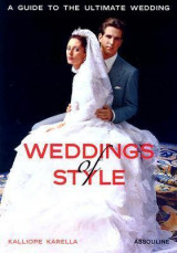 Weddings of Style : A Guide to the Ultimate Wedding