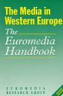 The Media in Western Europe: The Euromedia Handbook (SAGE Communications in Society series)