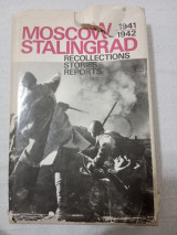 Moscow Stalingrad (1941-1942) Recollections, Stories, Reports