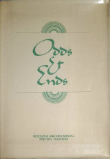 Odds et Ends - Resource and Idea Manual for Teachers of English as a Foreign Language