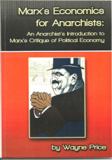 Marx's Economics for Anarchists: An Anarchist's Introduction to Marx's Critique of Political Economy