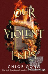 Our Violent Ends