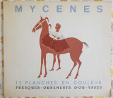 Mycenes, 12 Planches En Couleur, Fresques - Ornements, D'or - Vases