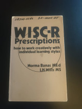 WISC-R Prescriptions How to work creatively with individual learning styles