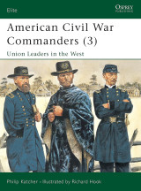 American Civil War Commanders (3): Union Leaders in the West (Elite 89)