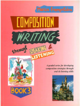 Composition Writing through Speaking and Listening 3: A Graded Series for Developing Composition Strategies through Oral and Listening Skills