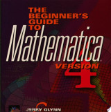 The Beginner's Guide to MATHEMATICA ®, Version 4