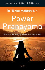 Power Pranayama: The Key to Body-Mind Management